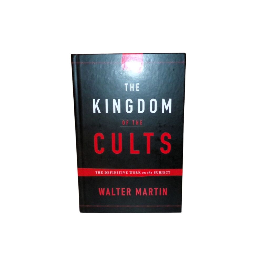 The Kingdom of Cults - 6th Edition